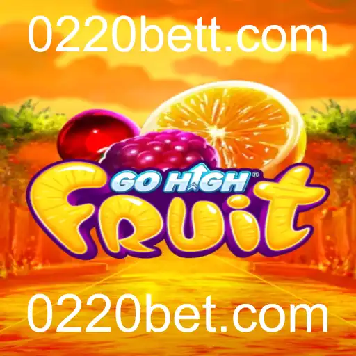 GoHighFruit: Descubra o Novo Jogo Popular de 0220bet.com